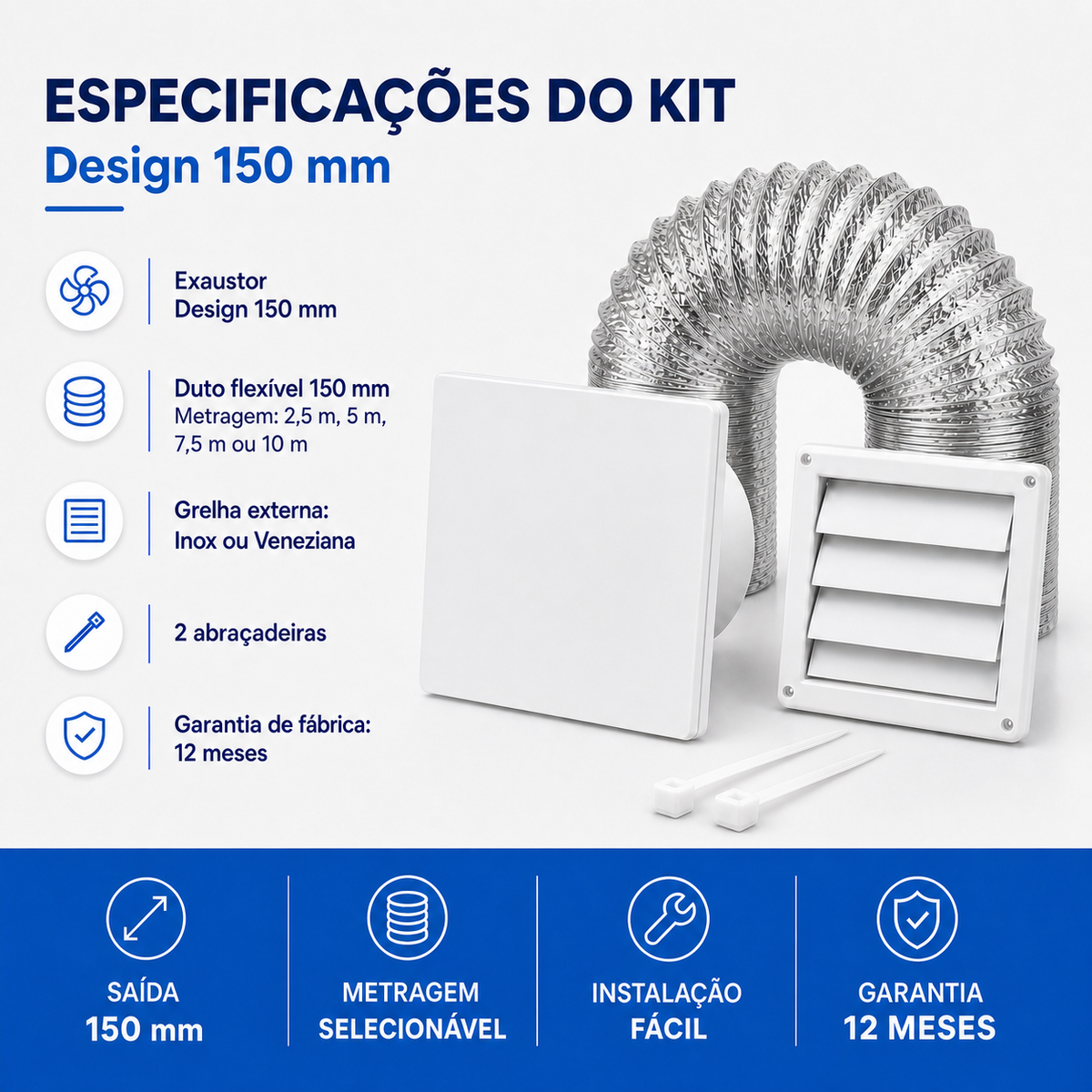 Kit de Exaustão Design 150 mm — especificações — abraçadeiras de nylon