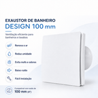 Exaustor de Banheiro Design 100 mm — Bivolt